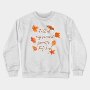 Fall Is My Second Favorite F-Word - Collourful Leafes Crewneck Sweatshirt